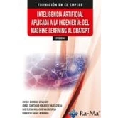 Imagen de (IFCD0094) Inteligencía Artificial Aplicada a la Ingeniería: Del Machine Learning al ChatGPT (CERTIFICADOS DE PROFESIONALIDAD)