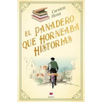 Imagen de el panadero que horneaba historias: Una novela «curativa» sobre poder reconfortante de las buenas historias y coraje para empezar nuevo. (Éxitos literarios)
