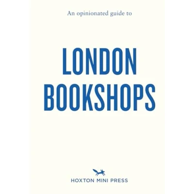 Imagen de An Opinionated Guide To London Bookshops