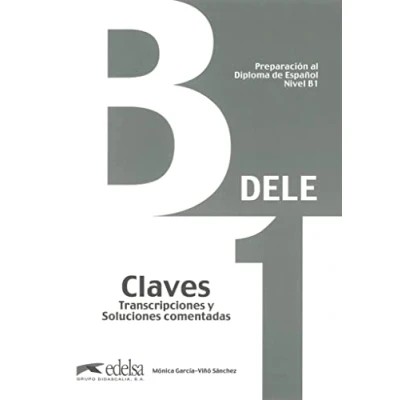 Imagen de Preparación al Dele B1 Claves. Transcripciones Y soluciones comentadas. (ed. 2013) (Preparación Jóvenes Adultos Nivel B1) Diploma de Español)
