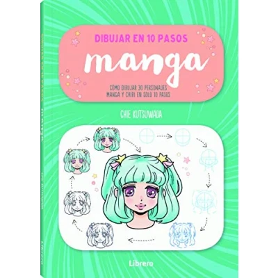 Imagen de dibujar en 10 pasos manga: Cómo 30 personajes manga y chibi solo pasos.