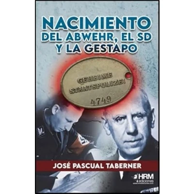 Imagen de NACIMIENTO DEL ABWEHR, EL SD Y LA GESTAPO. DE PGM A NOCHE LOS CUCHILLOS LARGOS (SIN COLECCION)