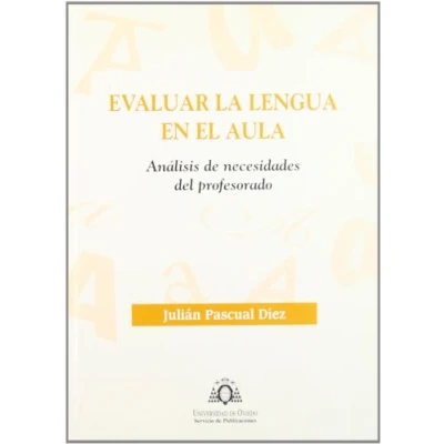 Imagen de Evaluar la lengua en el aula: Análisis de necesidades del profesorado (SIN COLECCION)