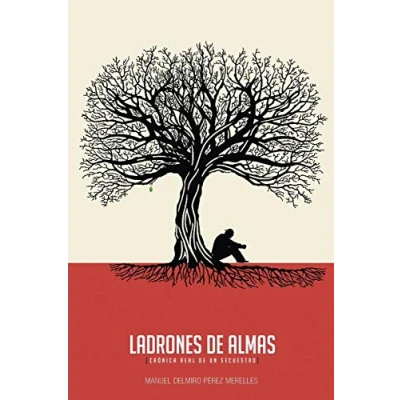 Imagen de Ladrones de Almas: Crónica Real Un Secuestro: Cronica Secuestro