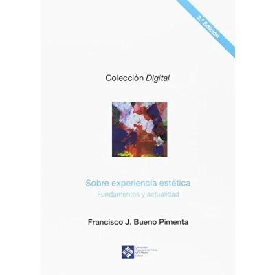 Imagen de Sobre experiencia estética: fundamentos y actualidad. 2ª ed.: 6 (Digital)