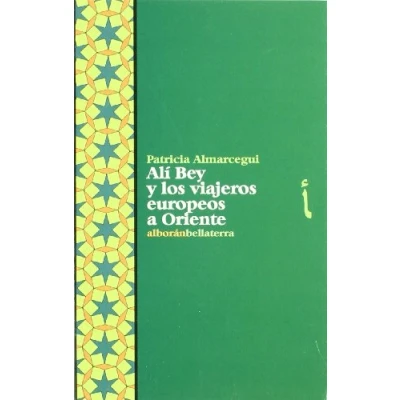 Imagen de Ali Bey y los viajeros europeos a Oriente (ALBORAN)