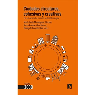 Imagen de Ciudades circulares, cohesivas y creativas: Por un desarrollo humano sostenible integral: 2 (CIUDAD 2030)