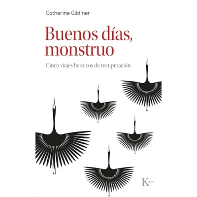 Imagen de Buenos días, monstruo: Cinco viajes heroicos de recuperación (Psicología)