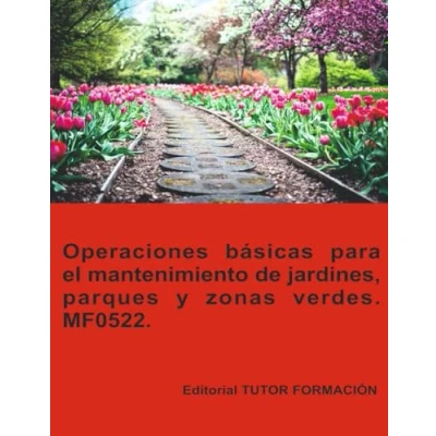 Imagen de Mf0522 Operaciones Basicas Para El Mantenimiento De Jardines Parques