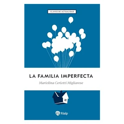 Imagen de La familia imperfecta: Cómo transformar los problemas en retos (Claves)