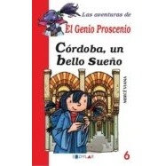 Imagen de CÓRDOBA, UN BELLO SUEÑO LIBRO 6 (Las aventuras del genio Proscenio)