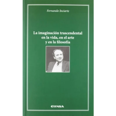 Imagen de la imaginación trascendental en vida, el arte y filosofía (Cátedra Félix Huarte)