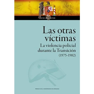 Imagen de Las otras víctimas: la violencia policial durante Transición (1975 1982): 160 (Ciencias Sociales)