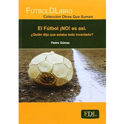 Imagen de El Fútbol. ¡No! Es Así