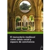 Imagen de El monasterio medieval como celula social y espacio de convivencia (SIN COLECCION)