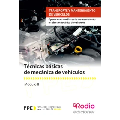 Imagen de Técnicas básicas DE mecánica vehículos. Operaciones auxiliares mantenimiento en electromecánica vehículos: ... Vehiculos (CERTIFICADOS PROFESIONALIDAD)