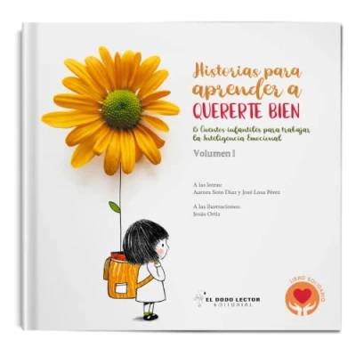 Imagen de Historias para aprender a quererte bien. Volumen I: 15 Cuentos infantiles trabajar la Inteligencia Emocional (Historias Emocional)