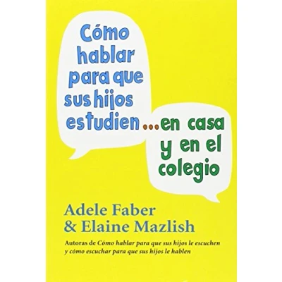 Imagen de COMO HABLAR PARA QUE HIJOS ESTUDIEN (NIÑOS Y ADOLESCENTES)