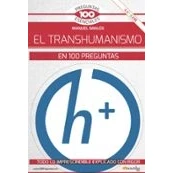 Imagen de El Transhumanismo En 100 Preguntas (Ediciones Nowtilus) (100 Esenciales)