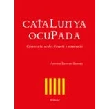 Imagen de Catalunya Ocupada: Cronica De Segles D Espoli I Usurpacio