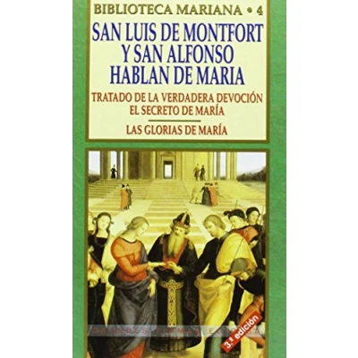 Imagen de San Luis de Montfort y Alfonso hablan María: Tratado la verdadera devoción. Las glorias María (Grandes firmas Edibesa)
