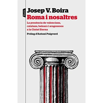 Imagen de Roma i nosaltres: la presència de valencians, catalans, balears aragonesos a Ciutat Eterna. Pròleg d&#039;Antoni Puigverd (P.VISIONS)