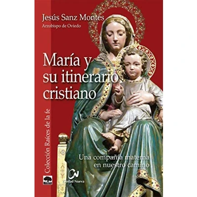 Imagen de María y Su Itinerario Cristiano (Raíces de la fe)