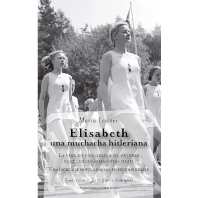 Imagen de Elisabeth, Una Muchacha Hitleriana Maria Leitner (autor), Jesus Garcia Rodriguez (traducción)