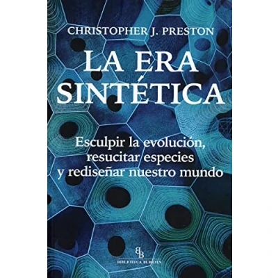 Imagen de la era sintética: Esculpir evolución, resucitar especies y rediseñar nuestro mundo (DIVULGACION CIENTIFICA)