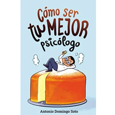Imagen de Cómo ser tu mejor psicólogo: Un programa de 8 semanas para mejorar salud mental