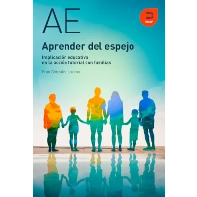 Imagen de Aprender del espejo: Implicación educativa en la acción tutorial con familias (Expresiones)