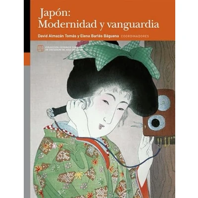 Imagen de Japón: Modernidad y vanguardia: 11 (Colección Federico Torralba de Estudios Asia Oriental)