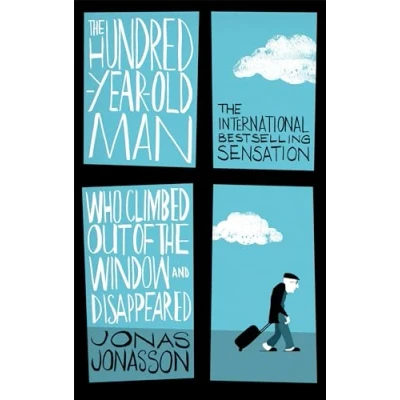 Imagen de The Hundred year old Man Who Climbed Out Of Window And Disappeared
