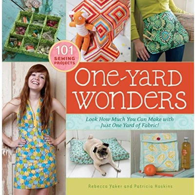 Imagen de One Yard Wonders: 101 Sewing Projects; Look How Much You Can Make with Just of Fabric!