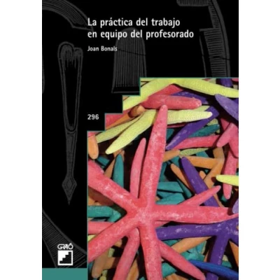Imagen de La práctica del trabajo en equipo profesorado: 296 (Formación y desarrollo profesional profesorado)