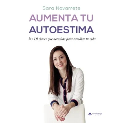 Imagen de Aumenta tu autoestima: las 10 claves que necesitas para cambiar vida (SIN COLECCION)