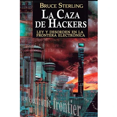 Imagen de Caza De Hackers,La: Ley y Desorden en la Frontera Electrónica (TYCHO ENSAYO)