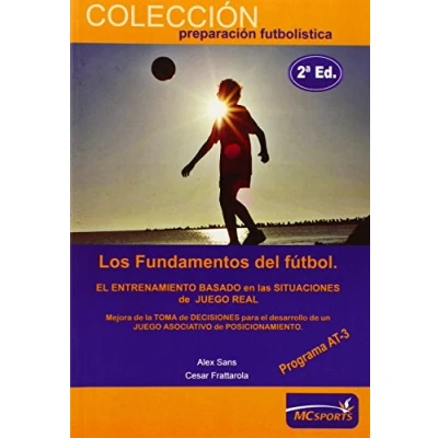 Imagen de Los fundamentos del fútbol. El entrenamiento basado en las situaciones de juego real. Programa AT 3