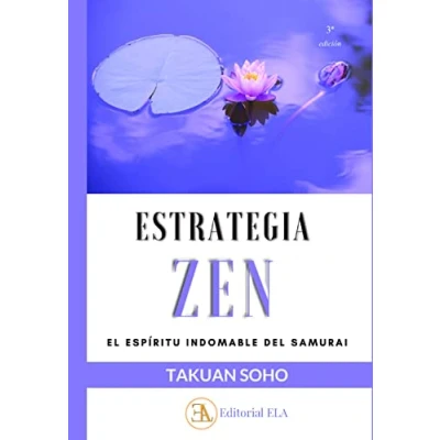 Imagen de ESTRATEGIA ZEN: EL ESPIRITU INDOMABLE DEL SAMURAI: 38 (ESTRETEGIA ORIENTAL)