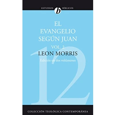 Imagen de El Evangelio Segun Juan, Volumen Segundo: 12 (COMENTARIOS BIBLICOS)