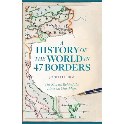 Imagen de A History Of The World In 47 Borders