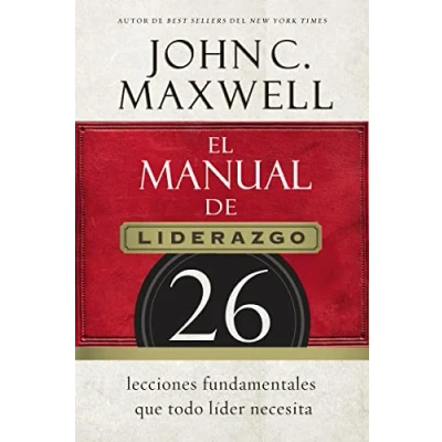 Imagen de El manual del liderazgo: 26 lecciones fundamentales que todo líder necesita