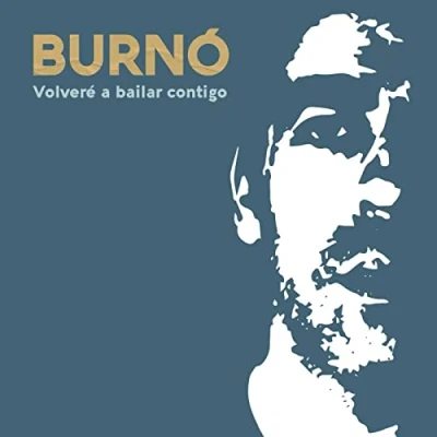 Imagen de Volveré A Bailar Contigo Burno