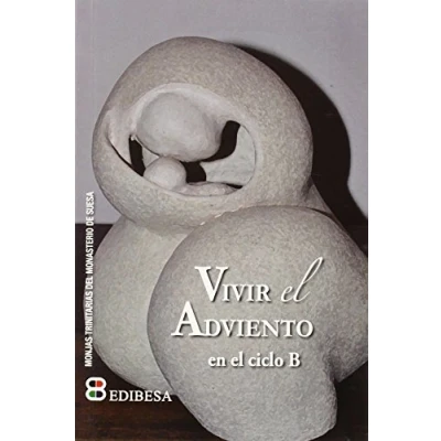 Imagen de Vivir El Adviento En Ciclo B (CICLO LITURGICO)