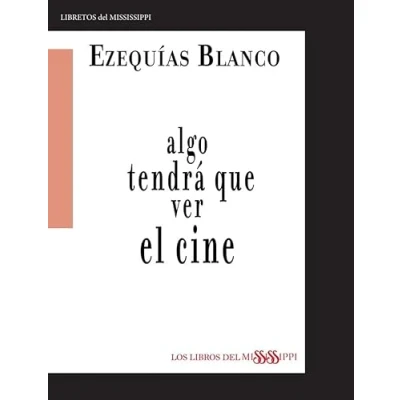 Imagen de ALGO TENDRÁ QUE VER EL CINE: 5 (LIBRETOS DEL MISSISSIPPI)