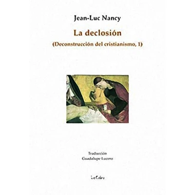 Imagen de La Declosion (deconstruccion Del Cristianismo 1)