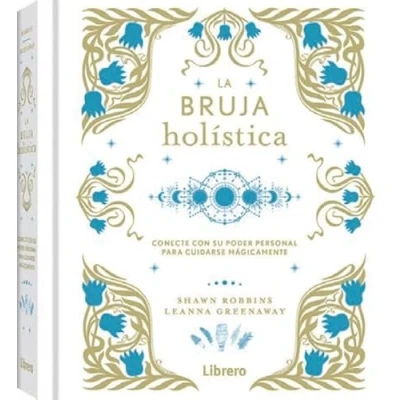 Imagen de La Bruja holística: CONECTE CON SU PODER PERSONAL PARA CUIDARSE mágicamente.: MAGICAMENTE (ESOTERISMO)