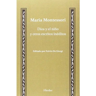 Imagen de Dios y el niño otros escritos in&#039;deitos (Maria Monterssori) (SIN COLECCION)