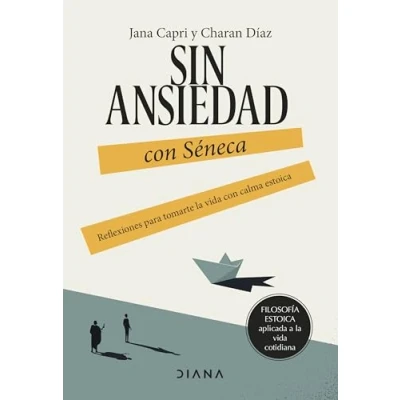 Imagen de Sin ansiedad con Séneca: Reflexiones para tomarte la vida calma estoica (Filosofía aplicada a cotidiana)