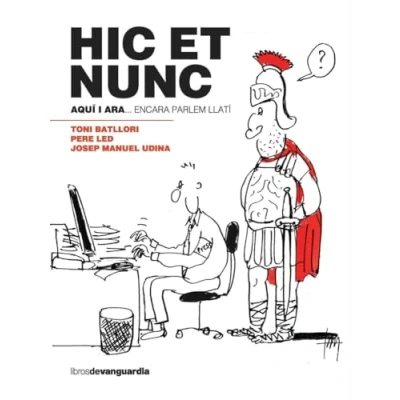 Imagen de HIC ET NUNC: Aquí i ara... encara parlem llatí (LIBROS DE VANGUARDIA)